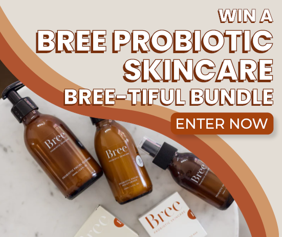 Enter the Bree Probiotic Skincare Competition